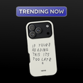 If You're Reading This It's Too Late Drake Phone Case